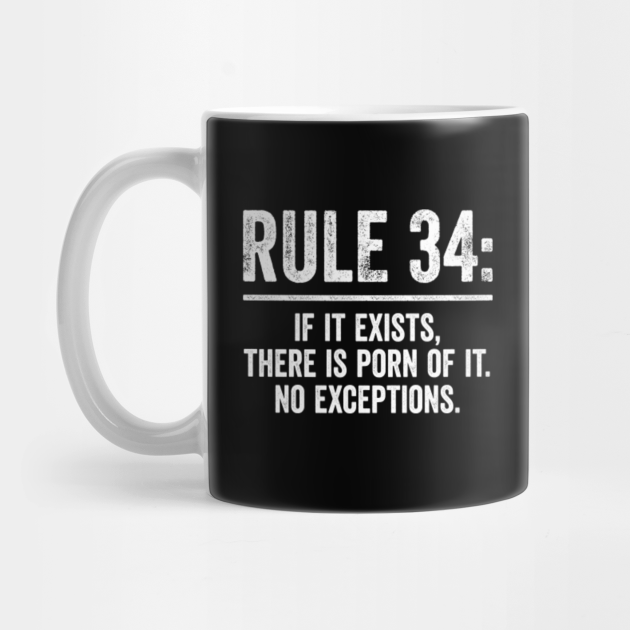 Rule If It Exists There Is Porn Of It No Exceptions Funny Meme Rule Mug TeePublic